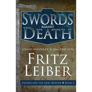 Swords Against Death -- Fritz Leiber